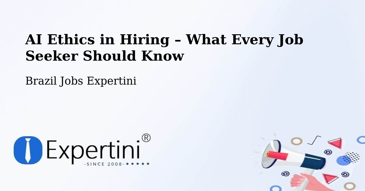 AI Ethics in Recruitment & Hiring – Ipatinga - Ipatinga, Brazil Jobs Expertini