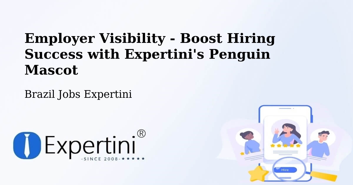 Employer Visibility Strategy – Ipatinga - Brazil Jobs Expertini